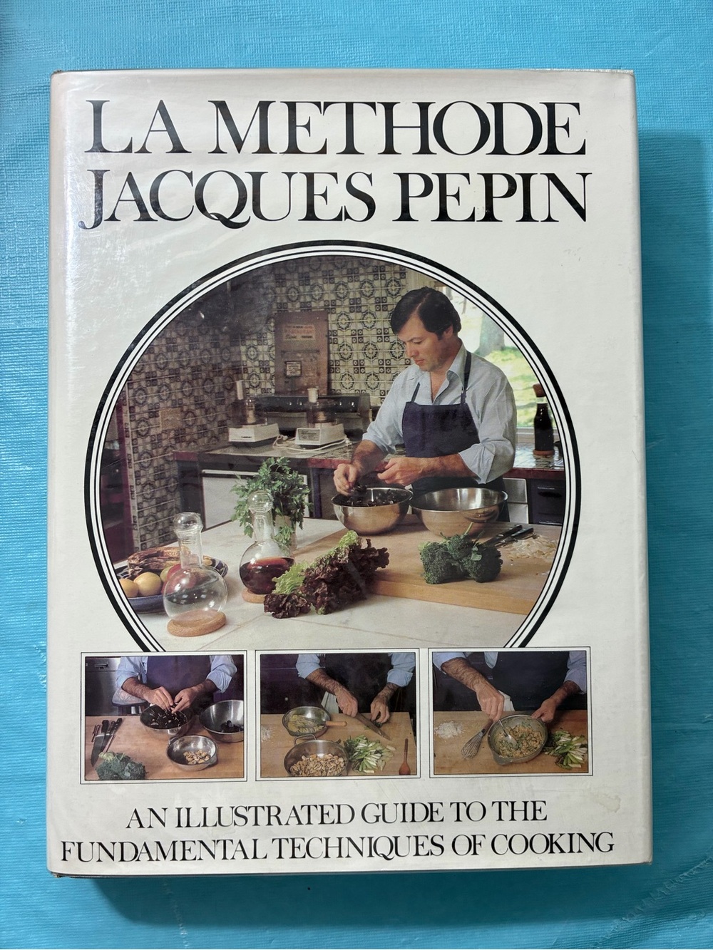 La Methode Jacques Pépin - Illustrated Fundamental Cooking Techniques Cookbook